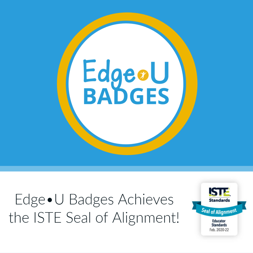 Edge•U Badges Program Achieves the ISTE Seal of Alignment! Forward Edge